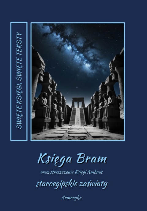 Księga Bram oraz streszczenie Księgi Amduat. Staroegipskie zaświaty