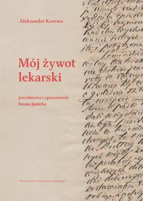 Mój żywot lekarski - Aleksander Korewa