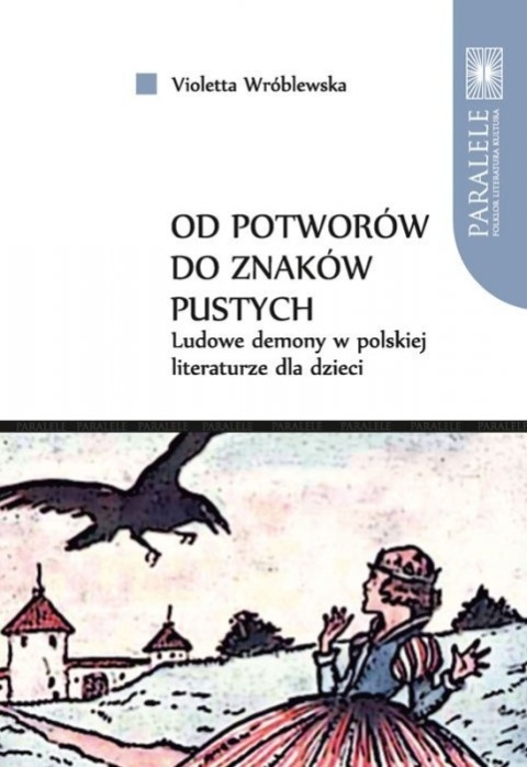 Od potworów do znaków pustych. Ludowe demony w polskiej literaturze dla dzieci