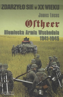 Ostheer. Niemiecka armia wschodnia 1941 - 1945