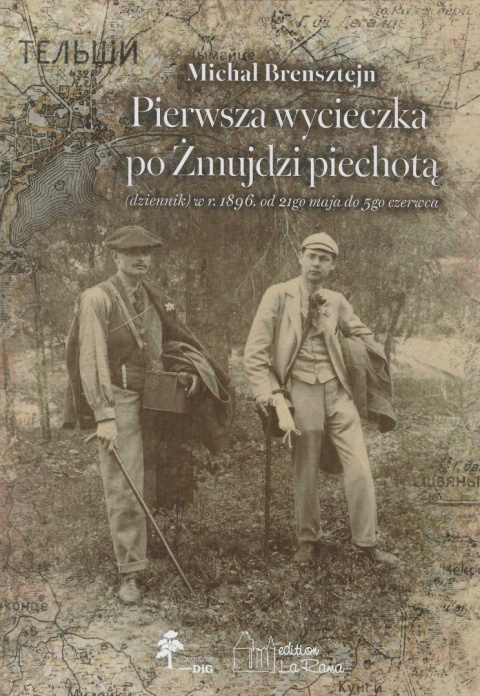 Pierwsza wycieczka po Żmujdzi piechotą (dziennik) w r. 1896. od 21go maja do 5go czerwca