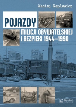 Pojazdy Milicji Obywatelskiej i Bezpieki 1944 - 1990