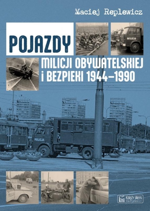 Pojazdy Milicji Obywatelskiej i Bezpieki 1944 - 1990