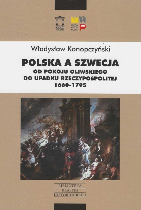 Polska a Szwecja. Od pokoju oliwskiego do upadku Rzeczypospolitej 1660 - 1795