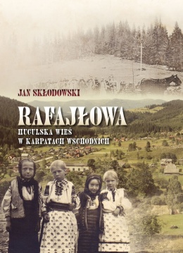 Rafajłowa – huculska wieś w Karpatach Wschodnich