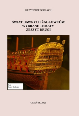 Świat dawnych żaglowców. Wybrane tematy. Zeszyt drugi