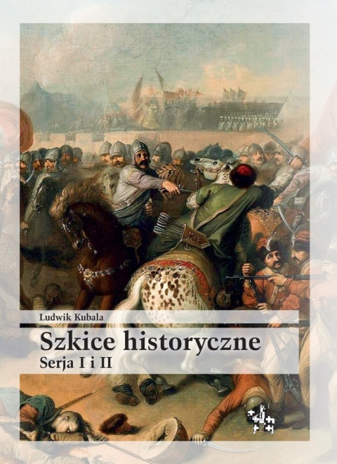Szkice historyczne. Serja I i II