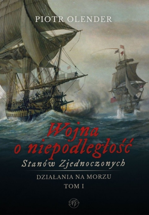 Wojna o niepodległość Stanów Zjednoczonych 1775 - 1783. Działania na morzu. Tom 1 i 2 - komplet