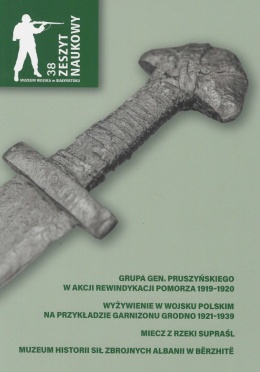 Zeszyt Naukowy Muzeum Wojska nr 38- Grupa gen. Pruszyńskiego w akcji rewindykacji Pomorza 1919-1920, Wyżywienie w Wojsku ...