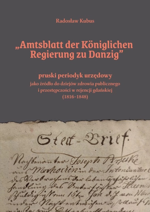 Amtsblatt der Königlichen Regierung zu Danzig – pruski periodyk urzędowy jako źródło do dziejów zdrowia publicznego i ...