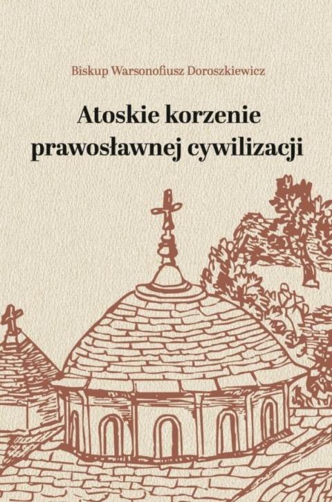 Atoskie korzenie prawosławnej cywilizacji