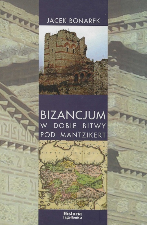 Bizancjum w dobie bitwy pod Mantzikert. Znaczenie zagrożenia seldżuckiego w polityce bizantyńskiej w XI wieku
