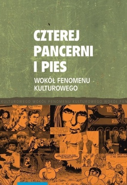 Czterej pancerni i pies. Wokół fenomenu kulturowego