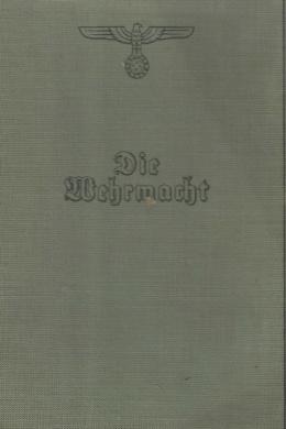 Die Wehrmacht Der Freiheitskampf das grossdeutschen Volkes