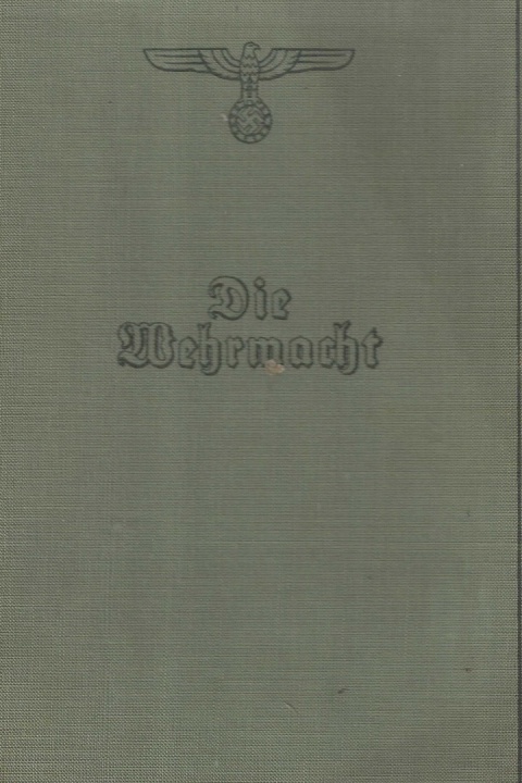 Die Wehrmacht Der Freiheitskampf das grossdeutschen Volkes