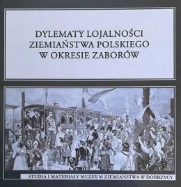 Dylematy lojalności ziemiaństwa polskiego w okresie zaborów