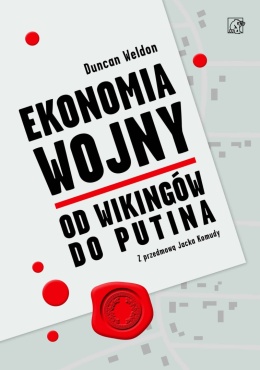 Ekonomia wojny. Od wikingów do Putina