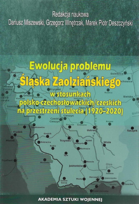 Ewolucja problemu Śląska Zaolziańskiego w stosunkach polsko-czechosłowackich / czeskich na przestrzeni stulecia (1920 - 2020)