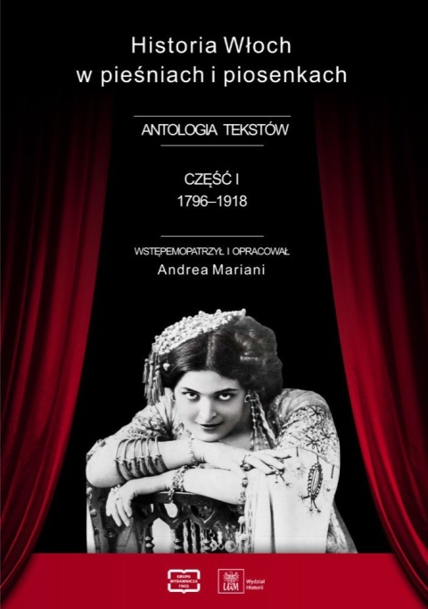 Historia Włoch w pieśniach i piosenkach. Antologia tekstów. Część I 1796-1918