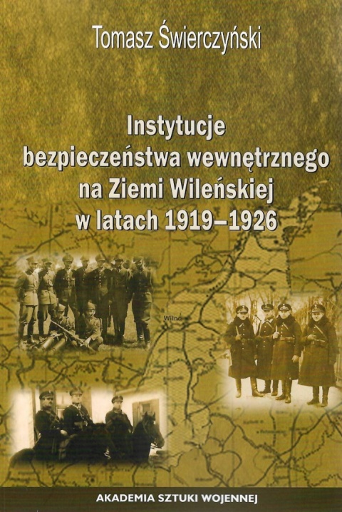 Instytucje bezpieczeństwa wewnętrznego na Ziemi Wileńskiej w latach 1919 - 1926