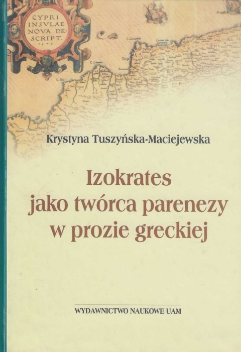 Izokrates jako twórca parenezy w prozie greckiej Mowy cypryjskie