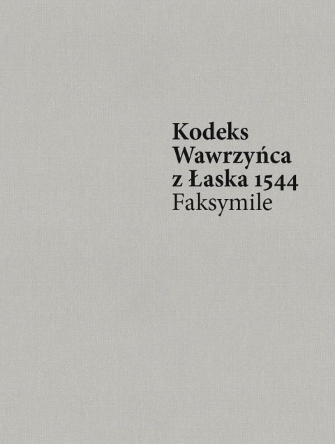 Kodeks Wawrzyńca z Łaska 1544. Faksymile