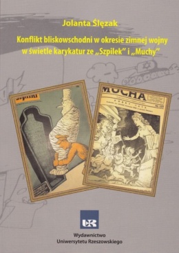 Konflikt bliskowschodni w okresie zimnej wojny w świetle karykatur ze „Szpilek” i „Muchy”