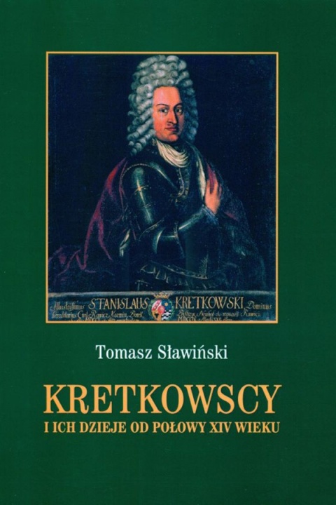 Kretkowscy i ich dzieje od połowy XIV wieku