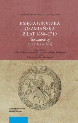 Księga Grodzka Oszmiańska z lat 1650 - 1719. Testamenty. Tomy 1 - 3 komplet