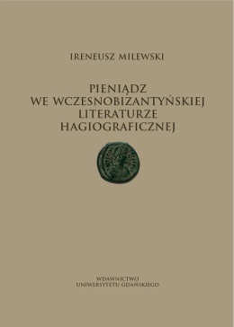 Pieniądz we wczesnobizantyńskiej literaturze hagiograficznej