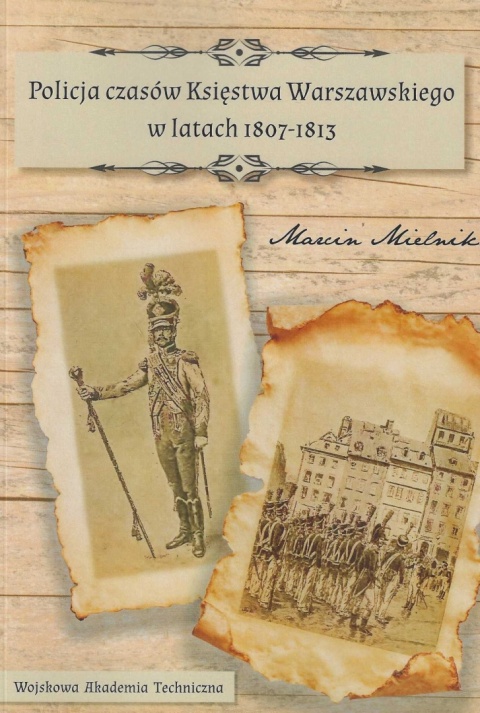 Policja czasów Księstwa Warszawskiego w latach 1807 - 1813