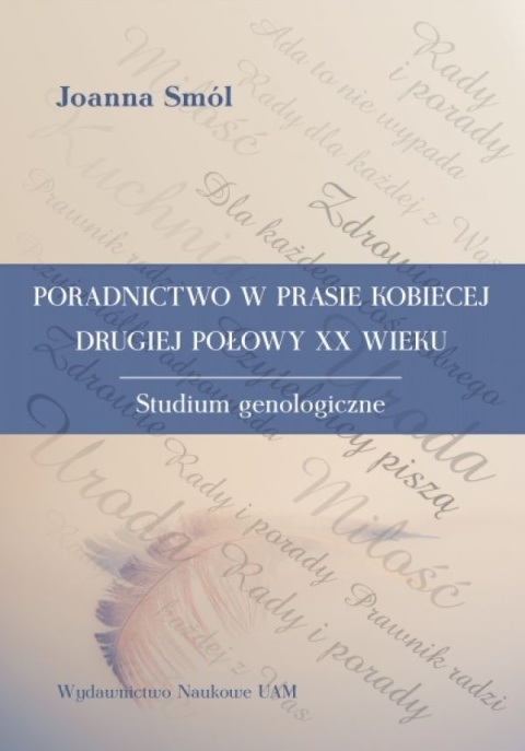 Poradnictwo w prasie kobiecej drugiej połowy XX wieku. Studium genologiczne