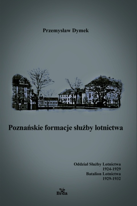 Poznańskie formacje służby lotnictwa. Oddział Służby Lotnictwa 1924-1929 Batalion Lotnictwa 1929 - 1932
