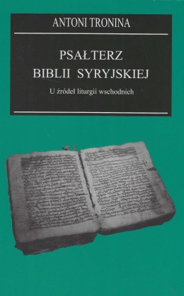 Psałterz Biblii Syryjskiej. U źródeł liturgii wschodnich