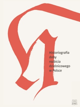 Historiografia doby rozbicia dzielnicowego w Polsce