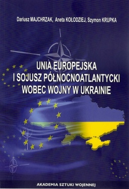 Unia Europejska i Sojusz Północnoatlantycki w świetle wojny w Ukrainie