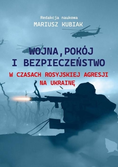 Wojna, pokój i bezpieczeństwo w czasach rosyjskiej agresji na Ukrainę