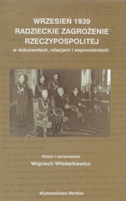 Wrzesień 1939. Radzieckie zagrożenie Rzeczypospolitej w dokumentach, relacjach i wspomnieniach