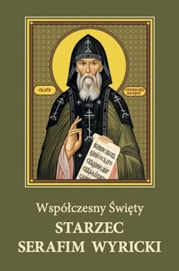 Współczesny Święty - Starzec Serafim Wyricki
