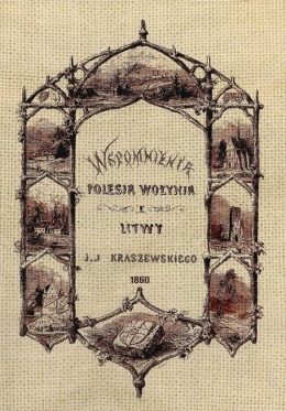 Wspomnienia Polesia, Wołynia i Litwy J.I. Kraszewskiego 1860