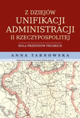 Z dziejów unifikacji administracji II Rzeczypospolitej. Rola przepisów pruskich