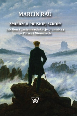 Zmierzch pruskiej szkoły. Jak Gen Z zmienia edukację prawniczą w Polsce i Niemczech