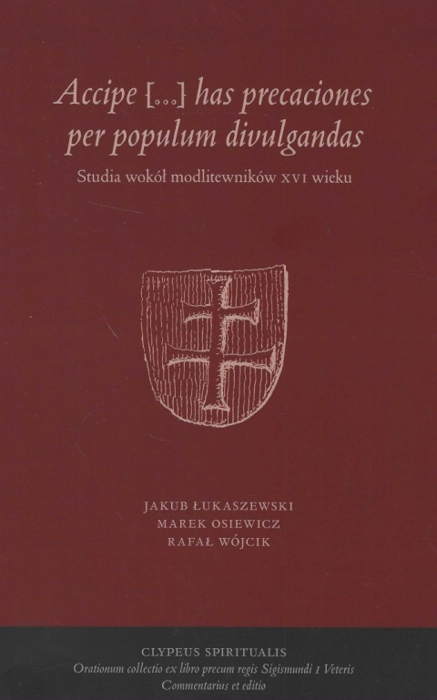 Accipe […] has precaciones per populum divulgandas. Studia wokół modlitewników XVI wieku
