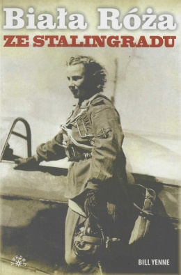Biała Róża ze Stalingradu. Prawdziwa historia Lidii Władimirowny Litwiak, najskuteczniejszej radzieckiej pilotki II wojny świat
