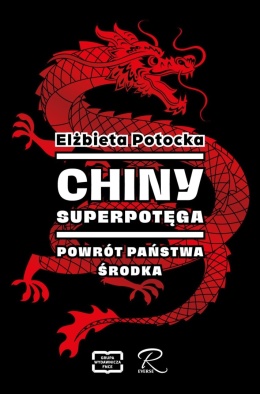 Chiny - superpotęga. Powrót Państwa Środka
