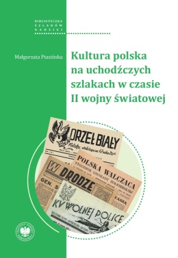 Kultura polska na uchodźczych szlakach w czasie II wojny światowej