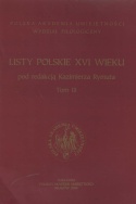 Listy polskie XVI wieku Tomy I - III