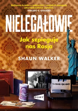 Nielegałowie Jak szpieguje nas Rosja