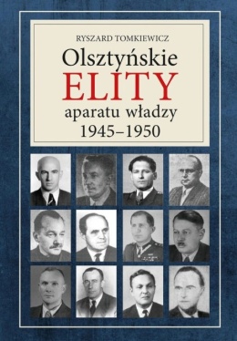 Olsztyńskie elity aparatu władzy 1945 - 1950