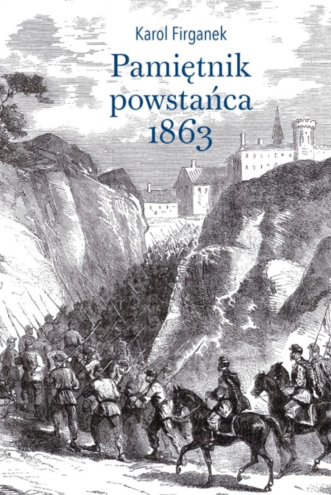 Karol Firganek - Pamiętnik powstańca 1863